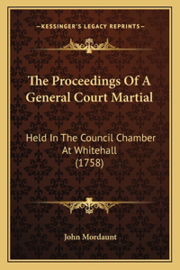 The Proceedings Of A General Court Martial