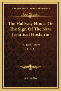The Halfway House or the Sign of the New Jesuitical Hostelrie