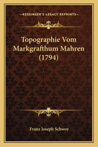 Topographie Vom Markgrafthum Mahren (1794)