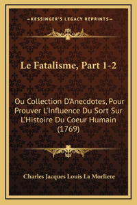 Le Fatalisme, Part 1-2