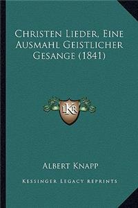 Christen Lieder, Eine Ausmahl Geistlicher Gesange (1841)