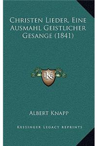 Christen Lieder, Eine Ausmahl Geistlicher Gesange (1841)