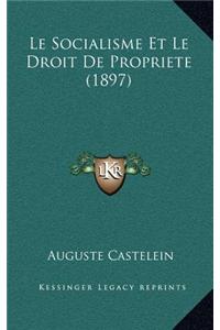 Le Socialisme Et Le Droit De Propriete (1897)