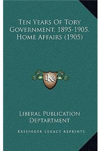 Ten Years Of Tory Government, 1895-1905, Home Affairs (1905)