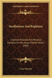 Steadfastness And Brightness