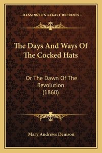 Days And Ways Of The Cocked Hats