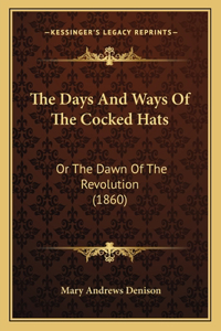 The Days And Ways Of The Cocked Hats