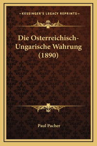 Die Osterreichisch-Ungarische Wahrung (1890)