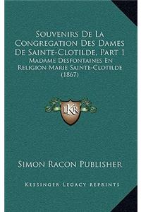 Souvenirs De La Congregation Des Dames De Sainte-Clotilde, Part 1