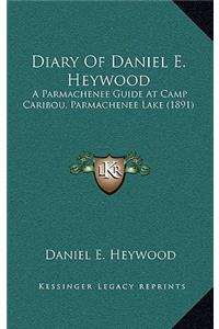 Diary Of Daniel E. Heywood