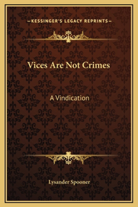 Vices Are Not Crimes