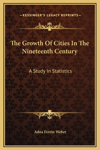 The Growth Of Cities In The Nineteenth Century