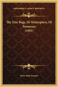 The True Bugs, Or Heteroptera, Of Tennessee (1891)