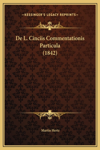 De L. Cinciis Commentationis Particula (1842)