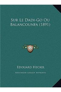 Sur Le Dadi-Go Ou Balancounfa (1891)