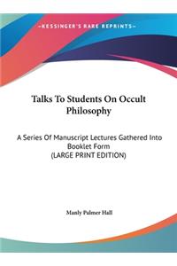 Talks to Students on Occult Philosophy