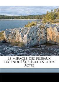 miracle des fuseaux; légende 15e siècle en deux actes