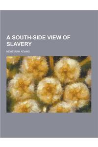 A South-Side View of Slavery