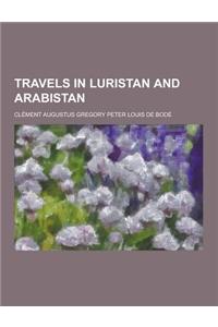 Travels in Luristan and Arabistan