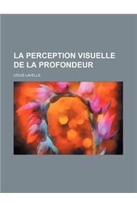 La Perception Visuelle de La Profondeur