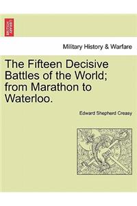 Fifteen Decisive Battles of the World; from Marathon to Waterloo.