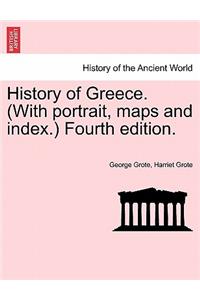 History of Greece. (With portrait, maps and index.) Fourth edition.