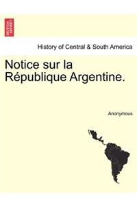 Notice Sur La République Argentine.