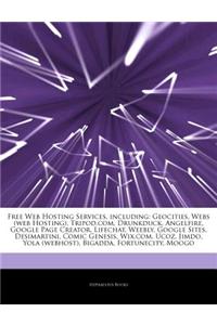 Articles on Free Web Hosting Services, Including: Geocities, Webs (Web Hosting), Tripod.Com, Drunkduck, Angelfire, Google Page Creator, Lifechat, Weeb