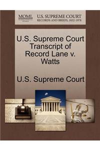 U.S. Supreme Court Transcript of Record Lane V. Watts