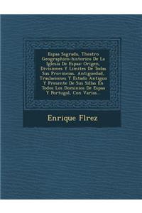 Espa�a Sagrada, Theatro Geographico-historico De La Iglesia De Espa�a