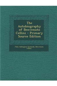 Autobiography of Benvenuto Cellini