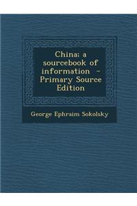 China; A Sourcebook of Information