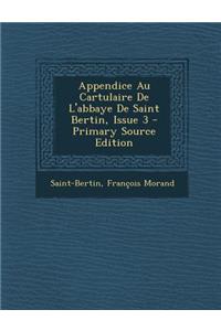 Appendice Au Cartulaire de L'Abbaye de Saint Bertin, Issue 3