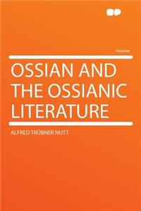 Ossian and the Ossianic Literature