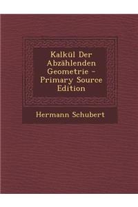 Kalkul Der Abzahlenden Geometrie - Primary Source Edition
