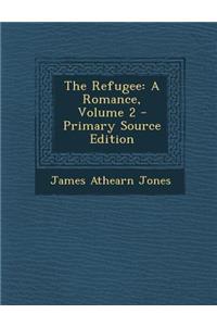 The Refugee: A Romance, Volume 2