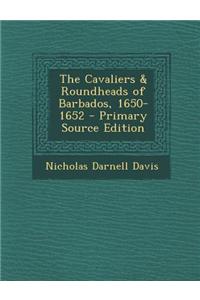 The Cavaliers & Roundheads of Barbados, 1650-1652