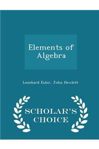 Elements of Algebra - Scholar's Choice Edition