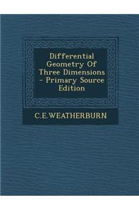 Differential Geometry of Three Dimensions