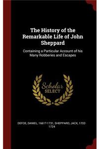 The History of the Remarkable Life of John Sheppard