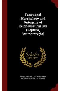 Functional Morphology and Ontogeny of Keichousaurus Hui (Reptilia, Sauropterygia)