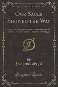 Our Sages Showed the Way