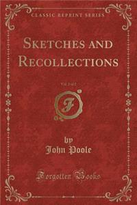 Sketches and Recollections, Vol. 2 of 2 (Classic Reprint)