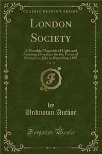 London Society, Vol. 72
