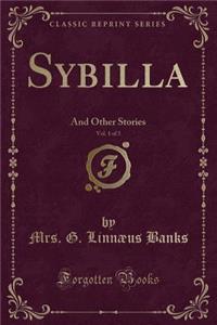 Sybilla, Vol. 1 of 3: And Other Stories (Classic Reprint)
