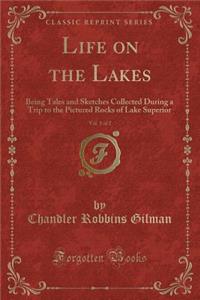 Life on the Lakes, Vol. 1 of 2