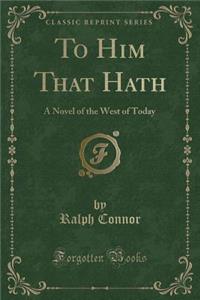To Him That Hath