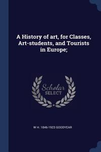 A History of Art, for Classes, Art-Students, and Tourists in Europe;
