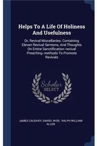 Helps To A Life Of Holiness And Usefulness