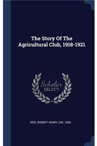 The Story Of The Agricultural Club, 1918-1921